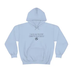 Committed Relationship With Soccer Adult Hooded Sweatshirt