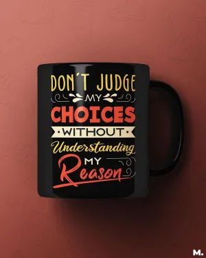 Don't judge my choices printed mugs