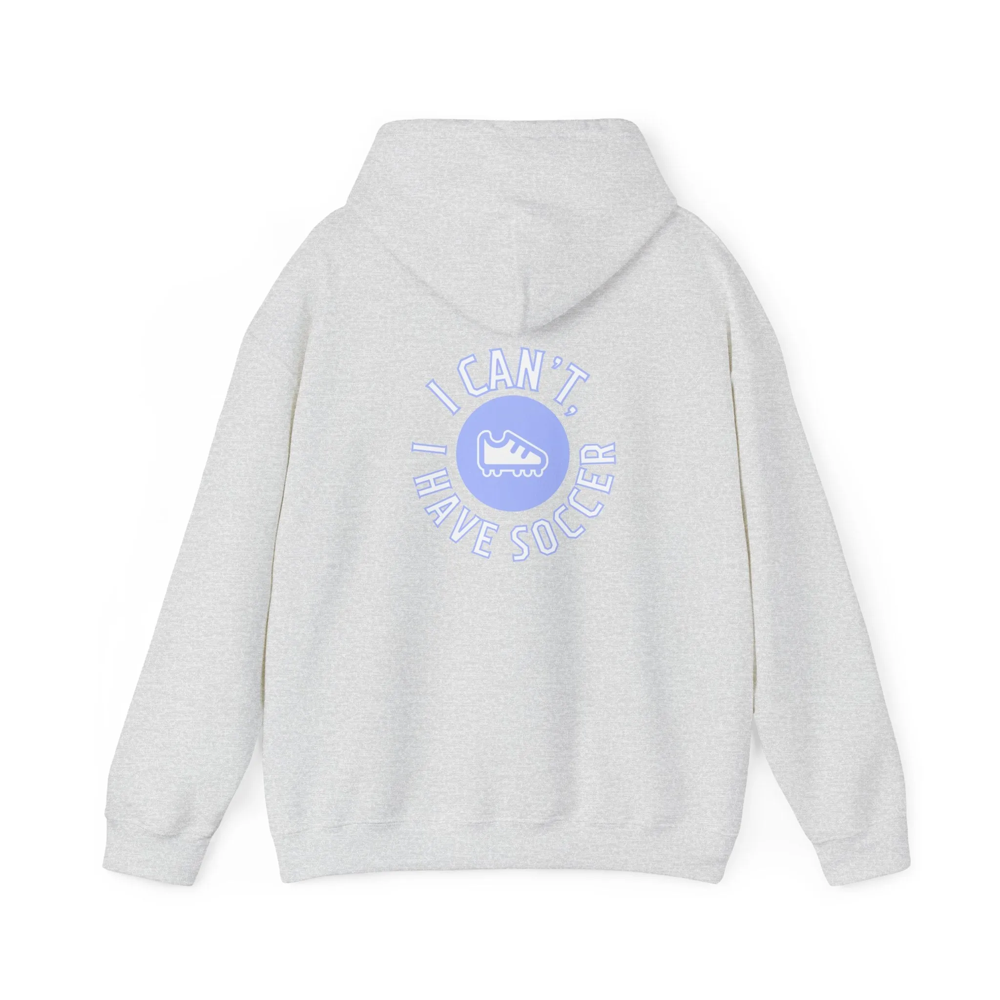 I Can't I Have Soccer Logo Adult Hooded Sweatshirt